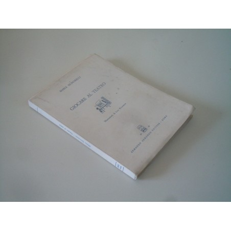 Maria Signorelli Giocare al teatro Armando 1963 illustrazioni Pellegrini