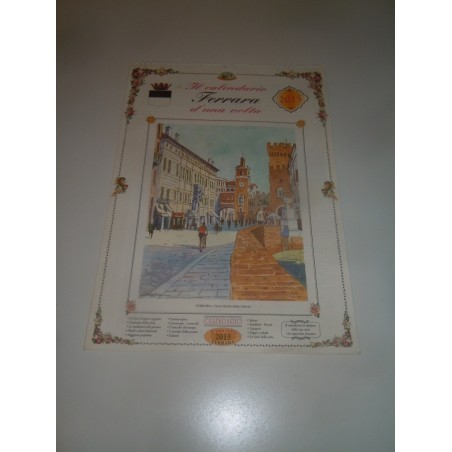 Calendario illustrato 2015 Ferrara di una volta foto d' epoca