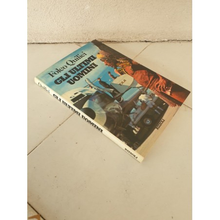 Folco Quilici Gli ultimi uomini Rizzoli 1981