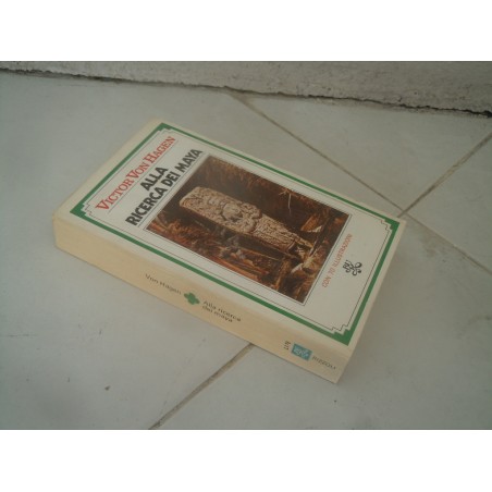 Victor Von Hagen Alla ricerca dei Maya Bur Rizzoli 1978