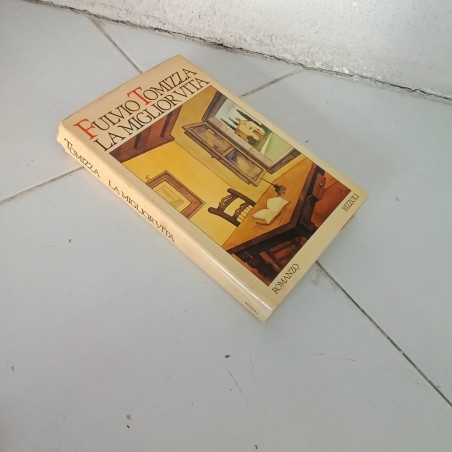 Fulvio Tomizza La miglior vita Rizzoli 1977
