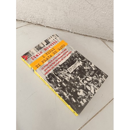 Italo Moretti I figli di plaza de mayo Sperling & kupfer 2002