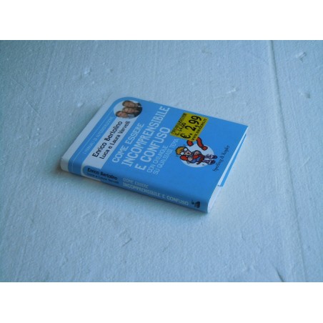 Bertolino Varvelli Come essere incomprensibile e confuso Sperling & Kupfer 2008