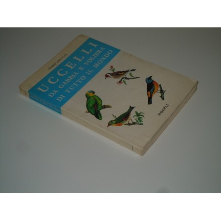 Pedro Cristina Uccelli da gabbia e voliera di tutto il mondo Hoepli