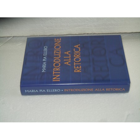 Maria Pia Ellero Introduzione alla retorica ed CDE 1998