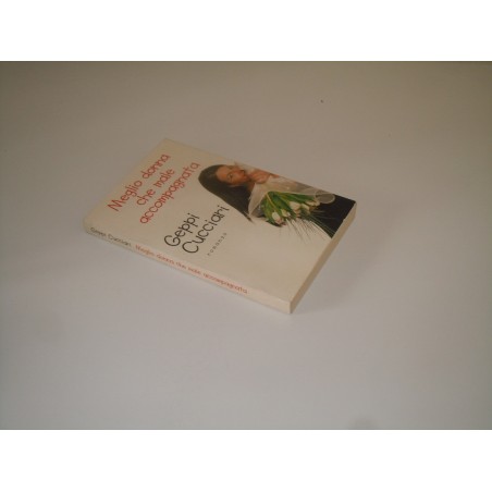 Geppi Cucciarini Meglio donna che male accompagnata Mondadori 2008