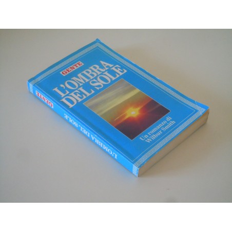 L ombra del sole Wilbur Smith Gente 1998