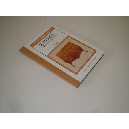 Il mobile del settecento Italia documenti d' antiquariato De Agostini 1985