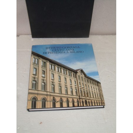 Istituto Gonzaga cento anni a Milano Banca pop Milano 2006 Zanzottera in cofanetto