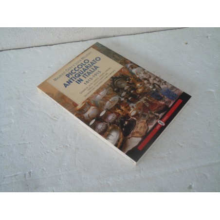 Piccolo antiquariato in Italia 1815-1915 M Cera Neri Pozza 1996