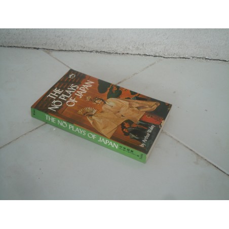 Arthur Waley The no plays of Japan Tuttle 1976