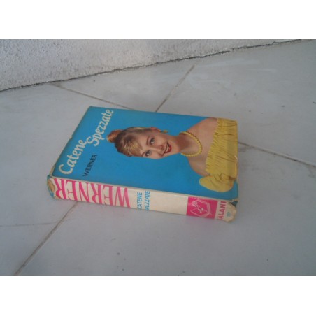 Catene spezzate Werner Salani Editore 1964