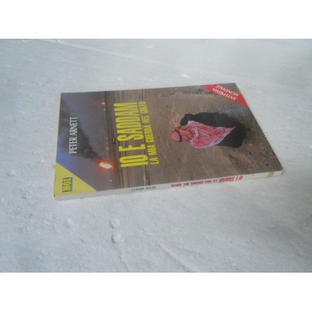 Noi Io e Saddam la mia guerra nel golfo P Arnett