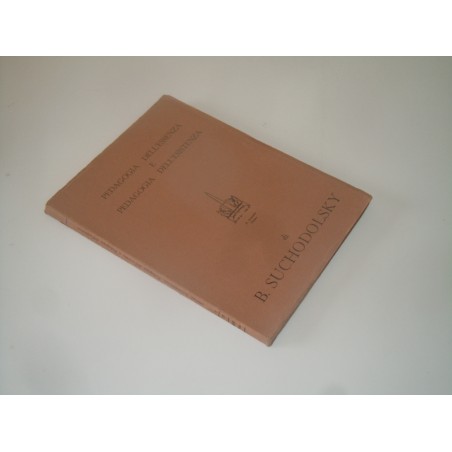 Pedagogia dell' essenza e pedagogia dell' esistenza Suchodolsky Armando 1962